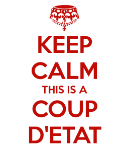 keep-calm-this-is-a-coup-d-etat